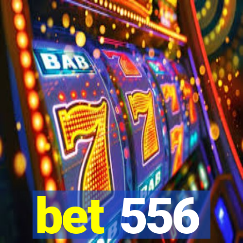 bet 556